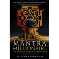 Mantra Millionaire - The Tantric Code of Prosperity - How Mantra, Tantra and Scientific Sankalpa Can Unlock Your Wealth Destiny - Paperback