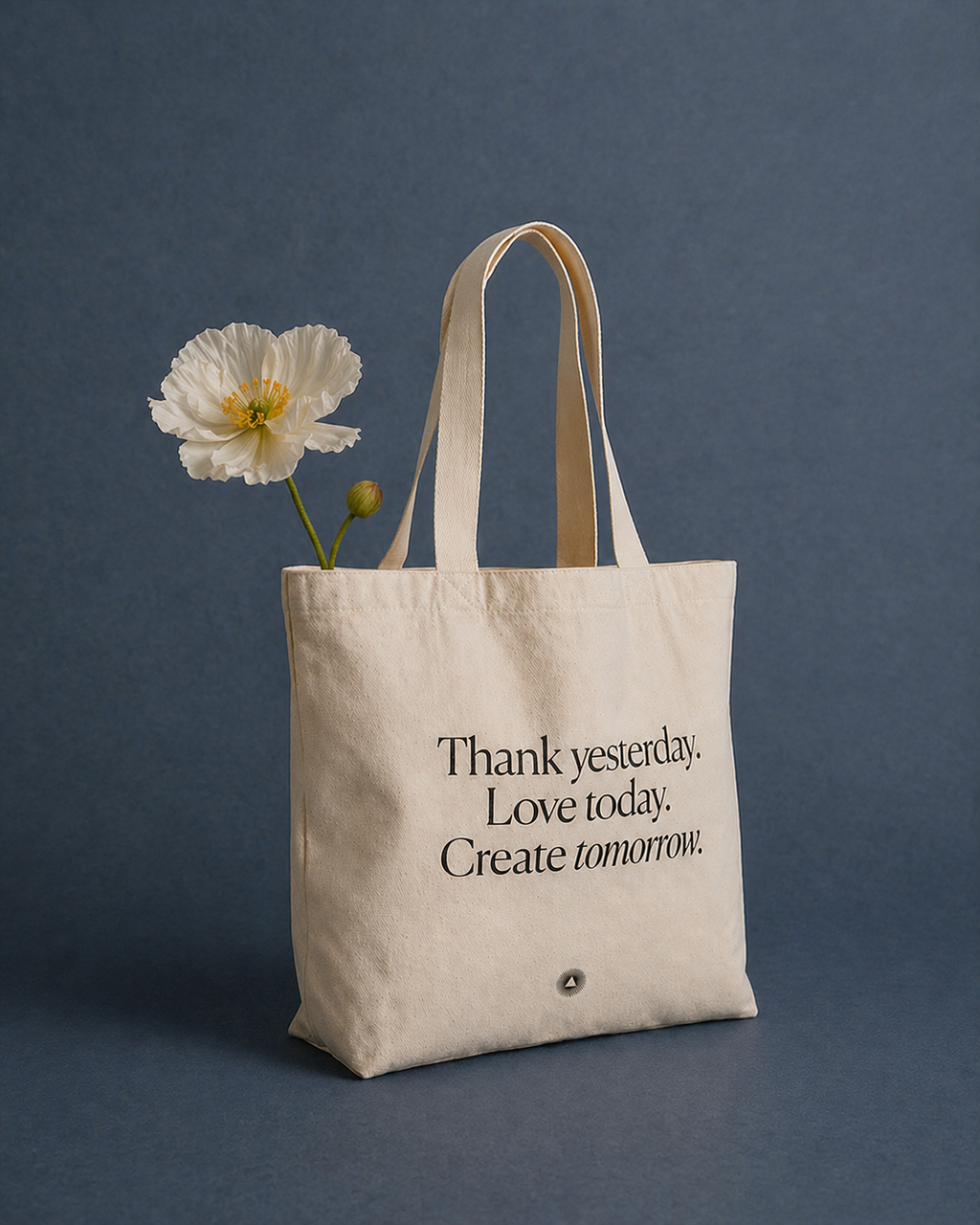 Organic Cotton Tote Bag Thank yesterday. Love Today. Create tomorrow. ™